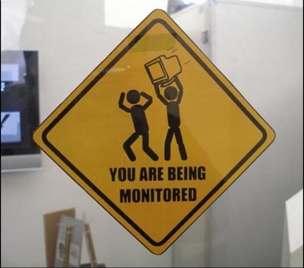 you are being monitored